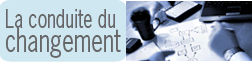 La conduite du changement La conduite du changement